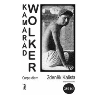 Kamarád Wolker - Zdeněk Kalista