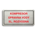 Accept Piktogram "KOMPRESOR, ÚPRAVNA VODY, EL. ROZVODNA" (160 × 80 mm) (stříbrná tabulka - barev