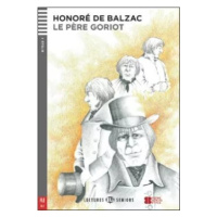 Lectures ELI Seniors 4/B2: Pere Goriot + Downloadable multimedia - Honoré De Balzac