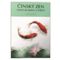 Čínský zen: Cesta ke klidu a štěstí