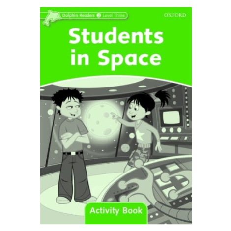 Dolphin Readers Level 3 Students In Space Activity Book Oxford University Press