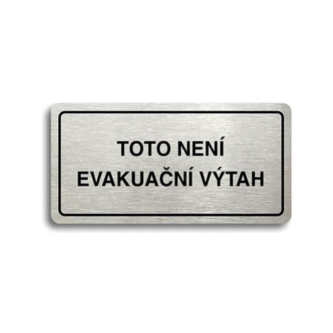 Accept Piktogram "TOTO NENÍ EVAKUAČNÍ VÝTAH II" (160 × 80 mm) (stříbrná tabulka - černý tisk)