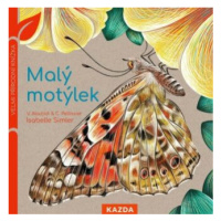 Malý motýlek - Velmi přírodní knížka - Pellissier Caroline, Aladjidi Virginie, Isabelle Simler