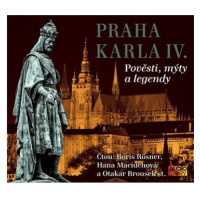 Praha Karla IV: Pověsti, mýty a legendy