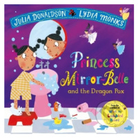 Princess Mirror-Belle and the Dragon Pox - Julia Donaldson, Lydia Monks (ilustrátor) - kniha z k