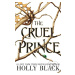 The Cruel Prince - Holly Black - kniha z kategorie Beletrie pro děti