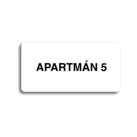 Accept Piktogram "APARTMÁN 5" (160 × 80 mm) (bílá tabulka - černý tisk bez rámečku)