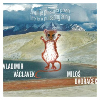 Václavek Vladimír & Dvořáček Miloš: Život je pulsující píseň - CD