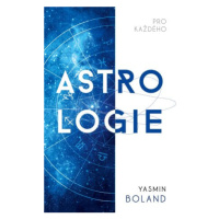 Astrologie pro každého - Yasmin Boland