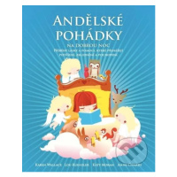 Andělské pohádky na dobrou noc (Příběhy lásky a pomoci, které přinášejí potěšení, zklidnění a po