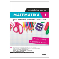 Matematika 1 pro střední odborná učiliště učitelská verze - Čísla, výrazy a počítání s nimi (uči