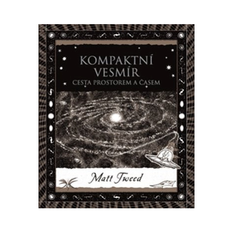 Kompaktní vesmír - Cesta prostorem a časem - Matt Tweed