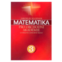 Matematika pro obchodní akademie a střední odborné školy 3 - Klodner Jaroslav