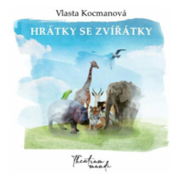 Hrátky se zvířátky - Vlasta Kocmanová, Radim Šafařík