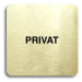 Accept Piktogram "privat" (80 × 80 mm) (zlatá tabulka - černý tisk bez rámečku)