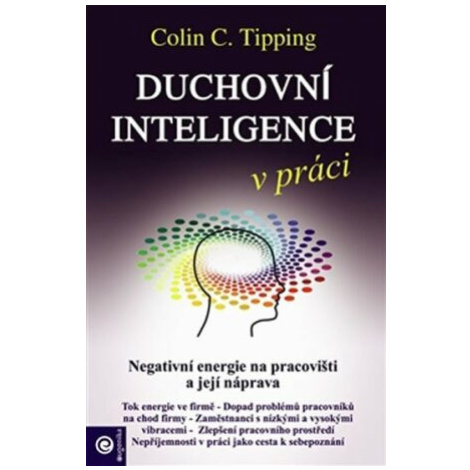 Duchovní inteligence v práci - Negativní energie na pracovišti a její náprava - Colin C. Tipping