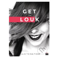 Get the Louk (# je to na tobě) - Lucie Dejmková - kniha z kategorie Móda