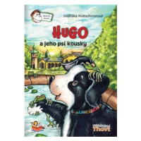 Hugo a jeho psí kousky - Jindřiška Kratschmarová, Světlana Sýkorová Blechová