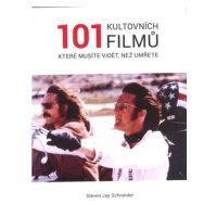 101 kultovních filmů které musíte vidět, než zemřete - Steven Jay Schneider - e-kniha