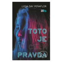 Toto je celá pravda - Lygia Day Peñaflor - kniha z kategorie Beletrie pro děti