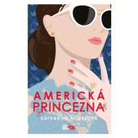 Americká princezna | Katharine McGeeová, Hana Netušilová, Kristýna Vyhlídková