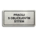 Accept Piktogram "PRACUJ S OBLIČEJOVÝM ŠTÍTEM" (160 × 80 mm) (stříbrná tabulka - černý tisk)