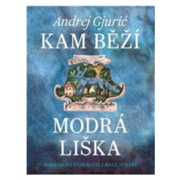 Kam běží modrá liška - Jan Černý, Andrej Gjurič