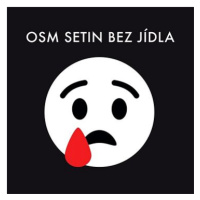 Osm setin bez jídla: To mě mrzí - CD