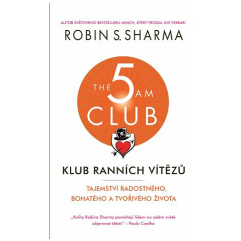 Klub ranních vítězů - Tajemství radostného, bohatého a tvořivého života - Robin S. Sharma Rybka Publishers