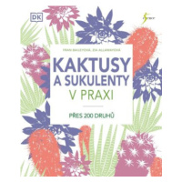 Kaktusy a sukulenty v praxi - Zia Allawayová, Fran Bailey