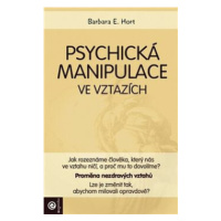 Psychická manipulace ve vztazích - Barbara E. Hort