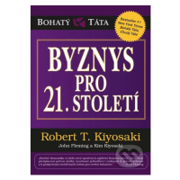 Byznys pro 21. století - Robert T. Kiyosaki - kniha z kategorie Finanční management