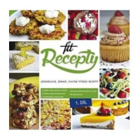 Fit recepty: Jednoduché, zdravé, chutné fitness recepty