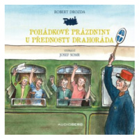 Pohádkové prázdniny u přednosty Drahoráda - Robert Drozda - audiokniha