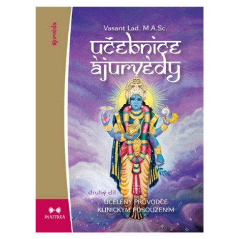 Učebnice ájurvédy II. - Vasant Lad Maitrea