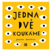 JEDNA, DVĚ - KOUKÁME - Joanna Bartosik