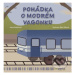 Pohádka o modrém vagonku (Pohádky s piktogramy pro kluky i holky) - kniha z kategorie Beletrie p