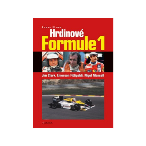 Hrdinové formule 1 - Clark, Fittipaldi, Mansell (Defekt) - Roman Klemm CPRESS