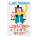 O zvířátkách a divných věcech - Alois Mikulka - kniha z kategorie Pohádky