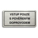 Accept Piktogram "VSTUP POUZE S POVĚŘENÝM DOPROVODEM" (160 × 80 mm) (stříbrná tabulka - černý ti