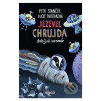 Jezevec Chrujda dobývá vesmír - Petr Stančík, Lucie Dvořáková - kniha z kategorie Pohádky