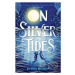 On Silver Tides - Sylvia Bishop - kniha z kategorie Fantasy