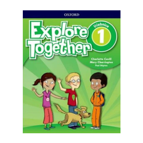 Explore Together 1 Učebnice - Paul Shipton, Covill Charlotte, Mary Charrington