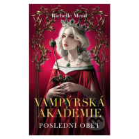 Vampýrská akademie 6 (Poslední oběť) - Richelle Mead - kniha z kategorie Fantasy