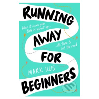 Running Away for Beginners - Mark Illis - kniha z kategorie Beletrie pro děti