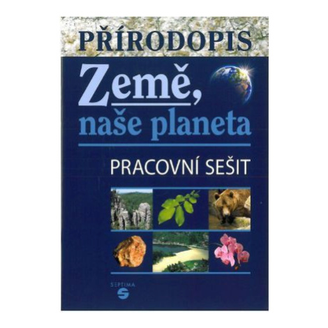 Přírodopis - Země naše planeta - pracovní sešit