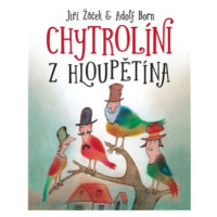 Chytrolíni z Hloupětína - Jiří Žáček