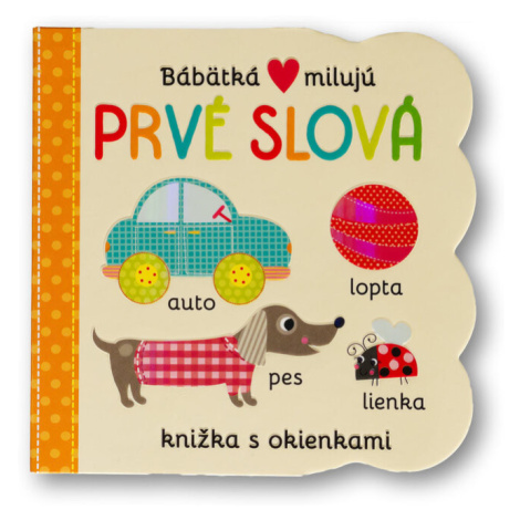 Bábätká milujú Prvé slová Svojtka&Co.