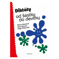 Diktáty od šestky do devítky | Marie Hanzová, Jana Svobodová, Karel Kamiš, Olga Příborská