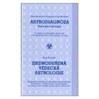 Astrodiagnóza - průvodce léčením / Zjednodušená vědecká astrologie - Augusta Fossová-Heindelová,